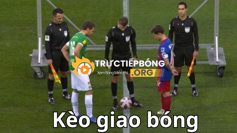 Cách chơi kèo giao bóng dành cho người mới